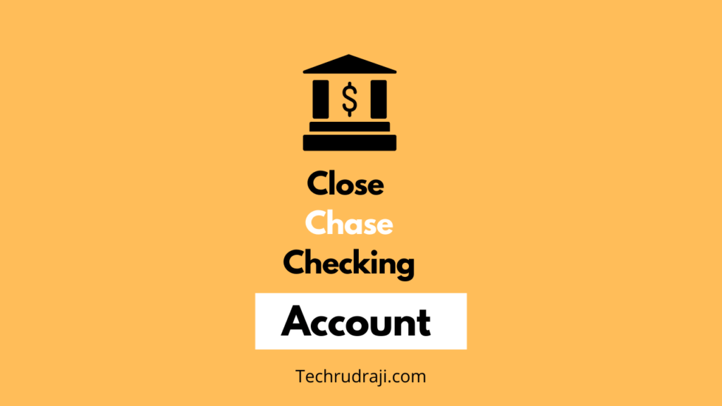 how to close chase checking account