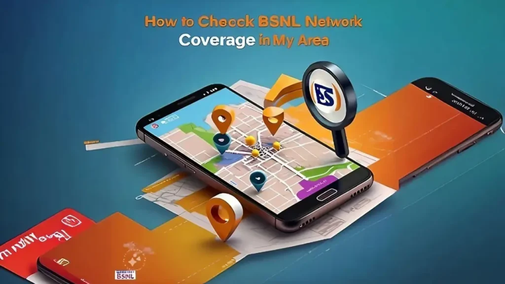 How to Check BSNL Network Coverage in My Area