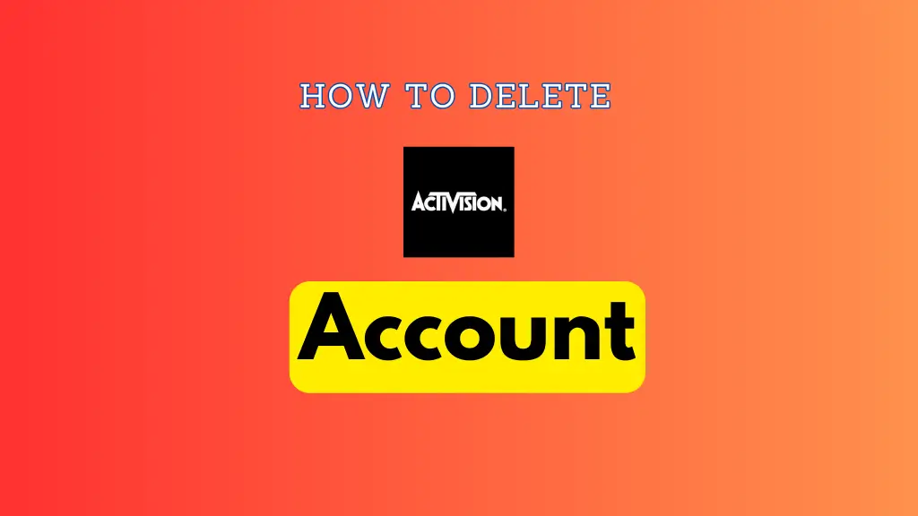 how to delete activision account