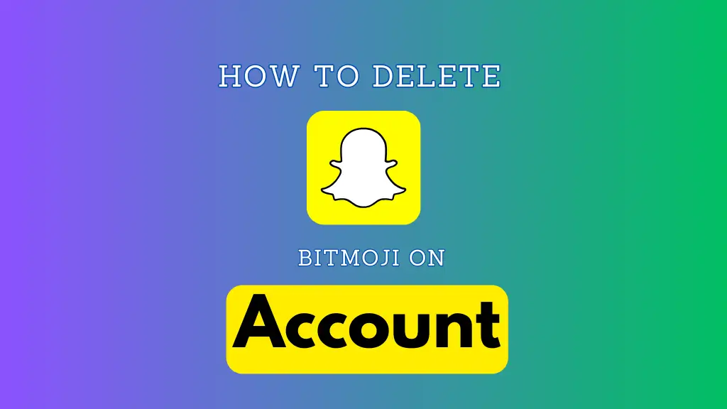 delete bitmoji on snapchat