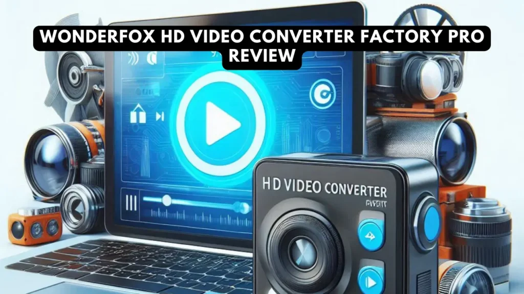 WonderFox HD Video Converter Factory Pro Review