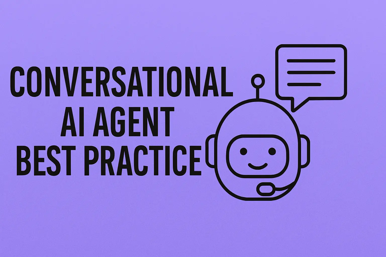 Conversational AI Agent Best Practices