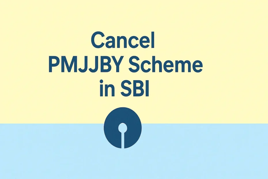 How to Cancel PMJJBY Scheme in SBI Online