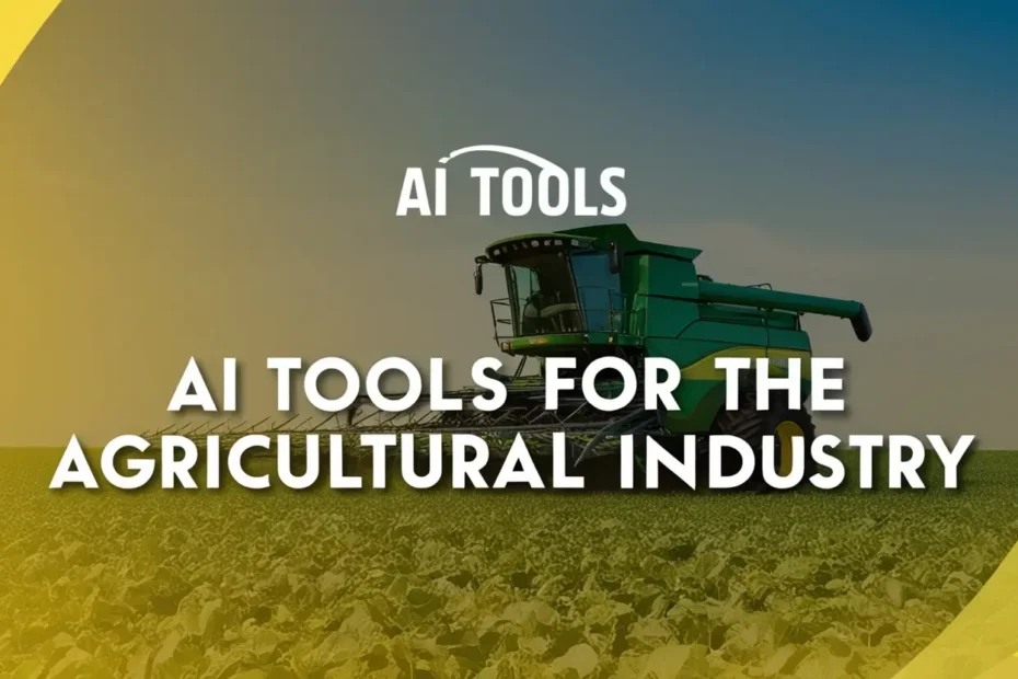 Best AI Tools for the Agricultural Industry