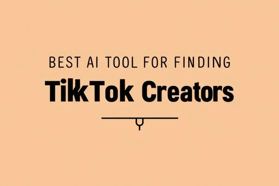 Best AI Tools for Finding TikTok Creators